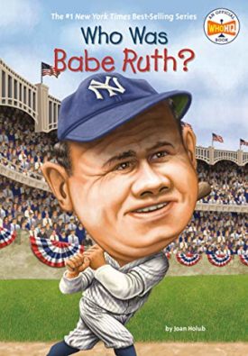Who Was Babe Ruth? (Childrens Chapter Books) by Joan Holub,Who HQ