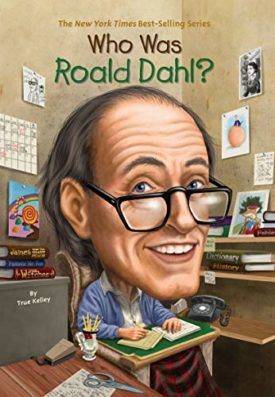 Who Was Roald Dahl? (Childrens Chapter Books) by True Kelley,Who HQ