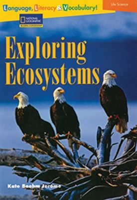 Language, Literacy and Vocabulary - Reading Expeditions (Life Science/Human Body): Exploring Ecosystems (Paperback) by National Geographic Learning