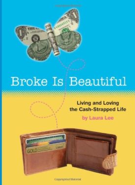 Broke Is Beautiful (Paperback) by Laura Lee