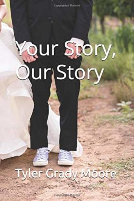Your Story, Our Story: Intentionally Dating on Purpose (Paperback)
