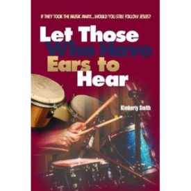 Let Those Who Have Ears to Hear (Paperback)