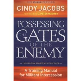 Possessing the Gates of the Enemy: A Training Manual for Militant Intercession (Paperback)