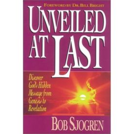 Unveiled at Last: Discover God's Hidden Message from Genesis to Revelation (out of print) (Paperback)