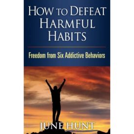 How to Defeat Harmful Habits: Freedom from Six Addictive Behaviors (Counseling Through the Bible Series) (Paperback)