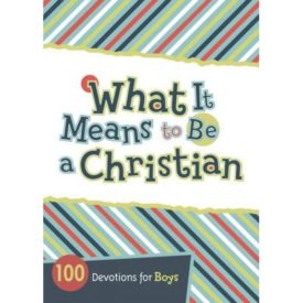 What It Means to Be a Christian: 100 Devotions for Boys (Paperback)