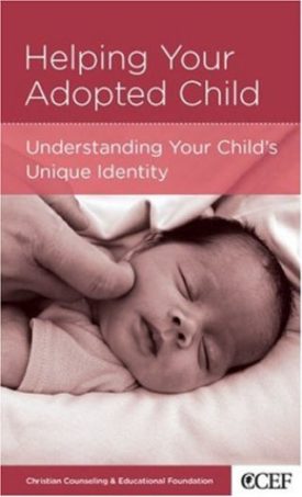 Helping Your Adopted Child: Understanding Your Child's Unique Identity (Paperback)