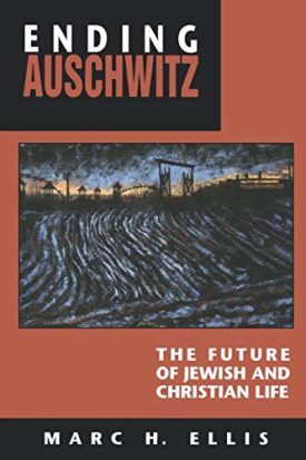 Ending Auschwitz: The Future of Jewish and Christian Life (Paperback)