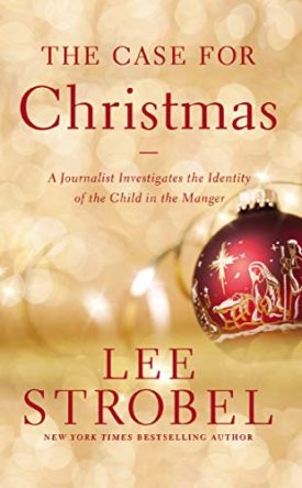 The Case for Christmas: A Journalist Investigates the Identity of the Child in the Manger (Paperback)
