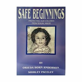 Safe Beginnings: Protecting Our Children From Sexual Abuse (Paperback)