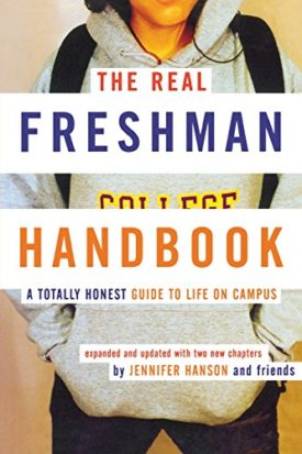 The Real Freshman Handbook: A Totally Honest Guide to Life on Campus (Paperback)