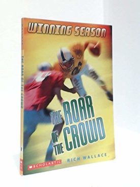 The Roar of the Crowd (Paperback) by Rich Wallace