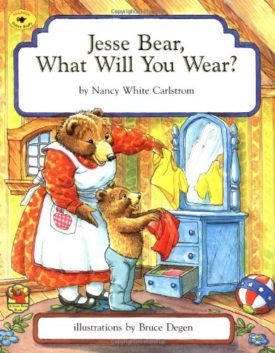 Jesse Bear, What Will You Wear? (Paperback) by Nancy White Carlstrom
