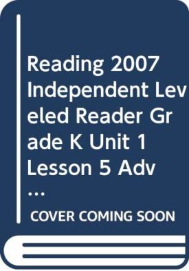 Reading 2007 Independent Leveled Reader Grade K Unit 1 Lesson 5 Advanced (Paperback) by Scott Foresman