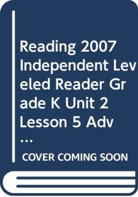 Reading 2007 Independent Leveled Reader Grade K Unit 2 Lesson 5 Advanced (Paperback) by Scott Foresman