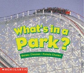 What's in a Park (Paperback) by Betsey Chessen,Pamela Chanko,Scholastic, Inc. Staff