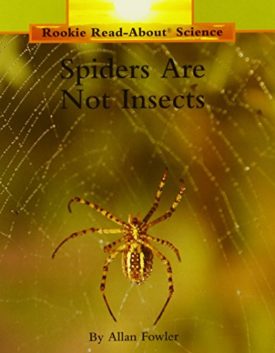 Spiders Are Not Insects (Rookie Read-About Science: Animals) (Paperback) by Allan Fowler