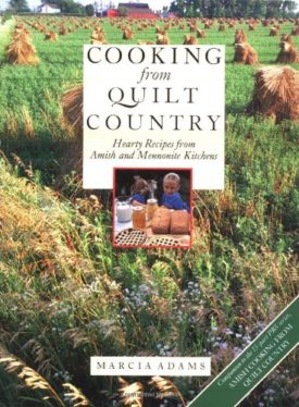 Cooking from Quilt Country : Hearty Recipes from Amish and Mennonite Kitchens  (Hardcover)