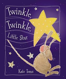 Twinkle, Twinkle, Little Star (Hardcover) by Kate Toms,Make Believe Ideas Ltd