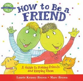 How to Be a Friend (Hardcover) by Laurie Krasny Brown