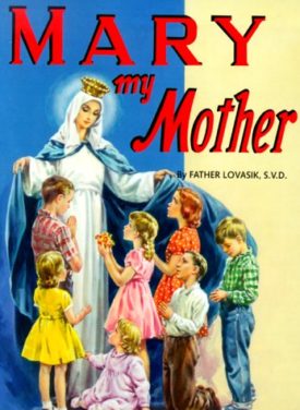 Mary My Mother (Paperback) by Lawrence G. Lovasik