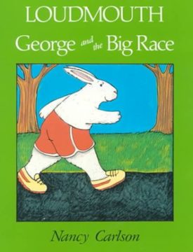 Loudmouth George and the Big Race (Paperback) by Nancy Carlson