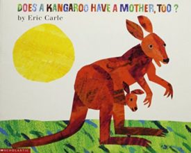 Does a Kangaroo Have a Mother, Too? (Paperback) by Eric Carle