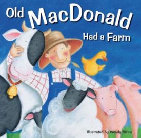 Old MacDonald Had a Farm (Favourite Nursery Rhyme - Illustrated by Wendy Straw) (Paperback)