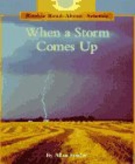When a Storm Comes Up (Rookie Read-About Science: Weather) (Paperback) by Allan Fowler