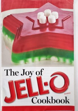 Kraft The Joy of Jello Cookbook (2010) (Rodale) (Small Format Staple Bound)