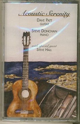 Acoustic Serenity by Dave Pratt and Steve Donovan Feat. Steve Hall [Audio Cassette] [Jan 01, 1999] Dave Pratt