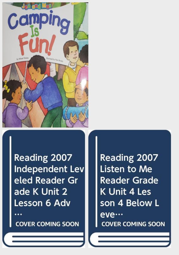 Children's Fun & Educational 4 Pack Paperback Book Bundle (Ages 3-5): READING 2007 KINDERGARTEN STUDENT READER GRADE K UNIT 6 LESSON 3 ON LEVEL Jen and Max Camping Is Fun!, Reading 2007 Independent Leveled Reader Grade K Unit 5 Lesson 2 Advanced, Reading 2007 Independent Leveled Reader Grade K Unit 2 Lesson 6 Advanced, READING 2007 LISTEN TO ME READER GRADE K UNIT 4 LESSON 4 BELOW LEVEL: GIB GOT IT!