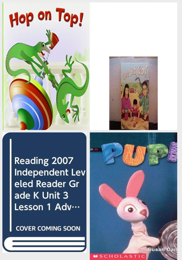 Children's Fun & Educational 4 Pack Paperback Book Bundle (Ages 3-5): READING 2007 LISTEN TO ME READER GRADE K UNIT 3 LESSON 6 BELOW LEVEL: HOP ON TOP!, Reading 2007 Kindergarten Student Reader Grade K Unit 4 Lesson 6 on Level Get Set, Go!, READING 2007 INDEPENDENT LEVELED READER GRADE K UNIT 3 LESSON 1 ADVANCED Scott Foresman Reading Street, Puppets emergent Reader Emergent Readers