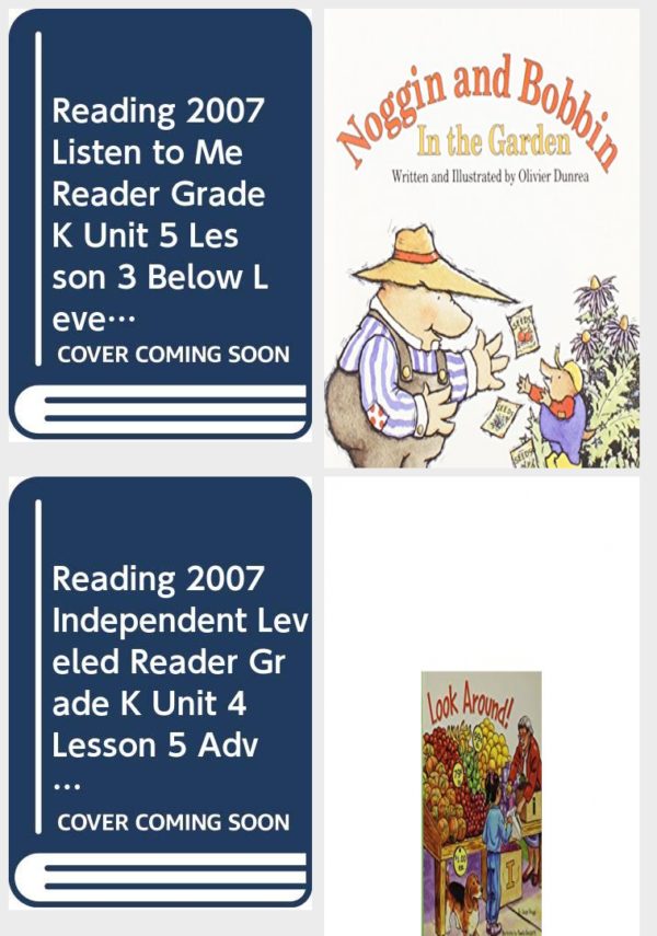 Children's Fun & Educational 4 Pack Paperback Book Bundle (Ages 3-5): Reading 2007 Listen to Me Reader, Grade K, Unit 5, Lesson 3, Below Level: Bud the Mud Bug, CELEBRATE READING! LITTLE CELEBRATIONS: NOGGIN and BOBBIN In the GARDEN (Paperback), READING 2007 INDEPENDENT LEVELED READER GRADE K UNIT 4 LESSON 5 ADVANCED, Reading 2007 Listen to Me Reader, Grade K, Unit 1, Lesson 3, Below Level: Look Around!