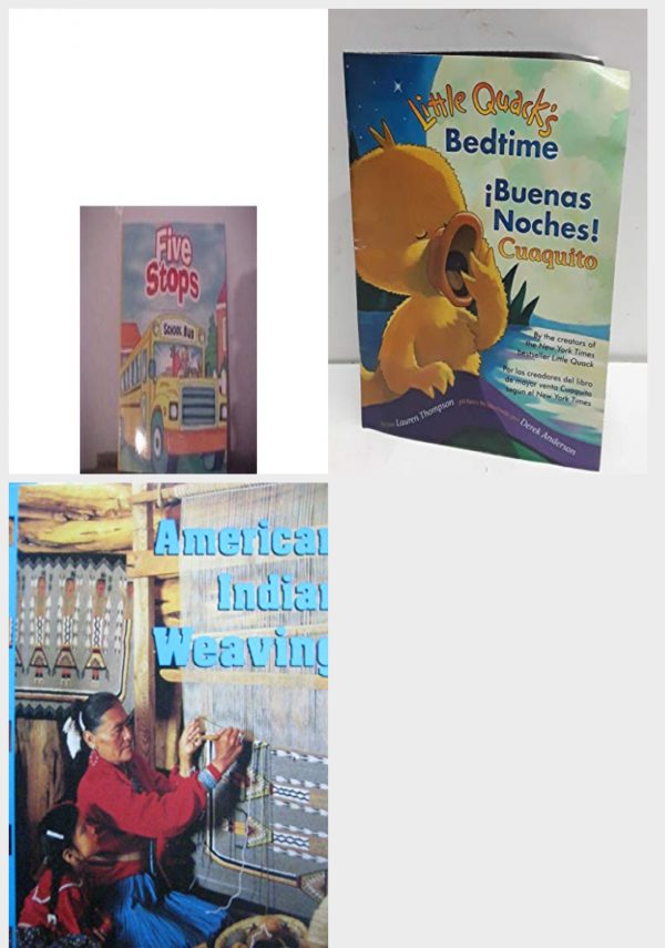 Children's Fun & Educational 4 Pack Paperback Book Bundle (Ages 3-5): Reading 2007 Kindergarten Student Reader Grade K Unit 4 Lesson 4 on Level Five Stops, Little Quacks Bedtime / Buenas Noches! Cuaquito Spanish / English Cheerios, Discovery Links Early Level American Indian Weaving, Plants