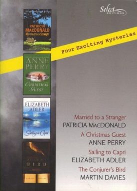 Readers Digest Select Editions, Volume 288, 2006 #6: Married to a Stranger / A Christmas Guest / Sailing to Capri / The Conjurers Bir (Paperback)