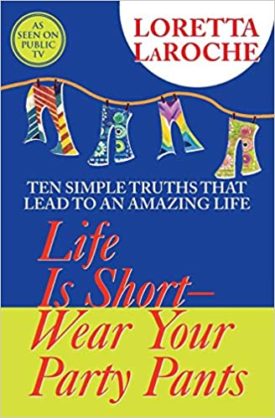 Life Is Short, Wear Your Party Pants (Paperback)