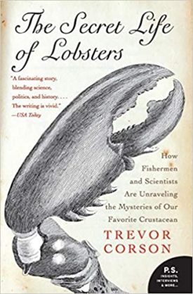The Secret Life of Lobsters: How Fishermen and Scientists Are Unraveling the Mysteries of Our Favorite Crustacean (P.S.) (Paperback)