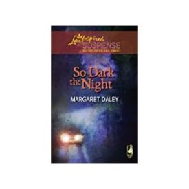 So Dark the Night (Steeple Hill Love Inspired Suspense #43) (Mass Market Paperback)