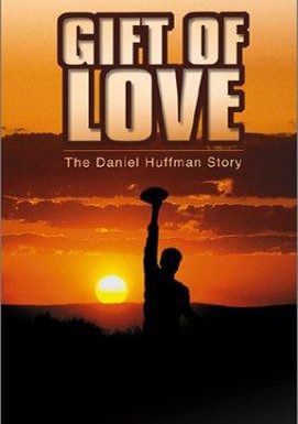 A Gift of Love: The Daniel Huffman Story