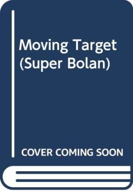 Moving Target (Super Bolan) [Jan 01, 1989] Pendleton, Don