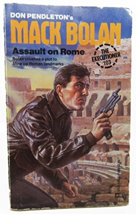 Assault On Rome (Mack Bolan) [Jun 01, 1987] Don Pendleton