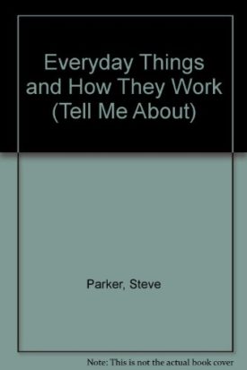 Everyday Things and How They Work (Tell Me About) (Paperback)