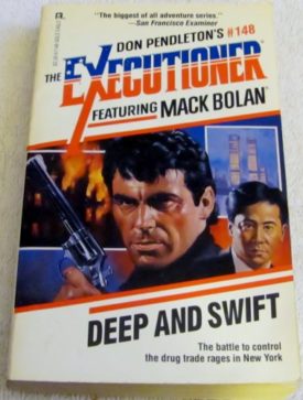 Deep And Swift (Mack Bolan, The Execuctioner # 148) [Mar 01, 1991] Don Pendleton