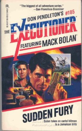 Sudden Fury (The Executioner #185) (Mack Bolan: the Executioner) [Apr 01, 1994] Pendleton