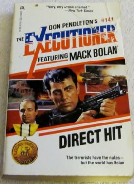 Direct Hit (Mack Bolan: The Executioner #141) [Aug 01, 1990] Don Pendleton
