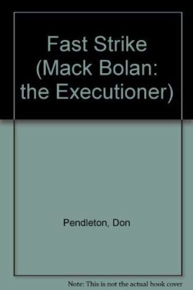 Fast Strike #172 : The Executioner (Mack Bolan: the Executioner) [Mar 01, 1993] Pendleton