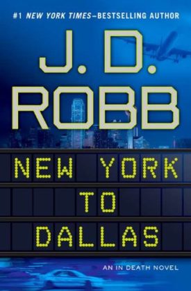 New York to Dallas (In Death) (Hardcover)