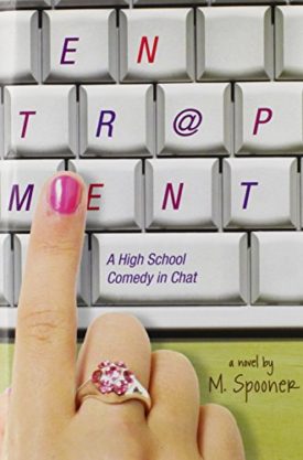 Entrapment: A High School Comedy in Chat (Hardcover)