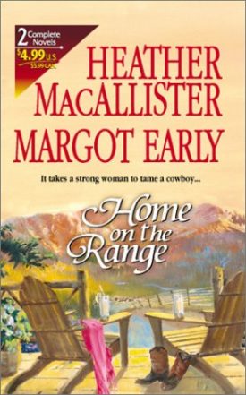 Home on the Range (MMPB) by Heather MacAllister,Margot Early